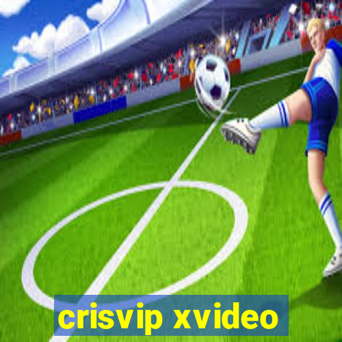 crisvip xvideo